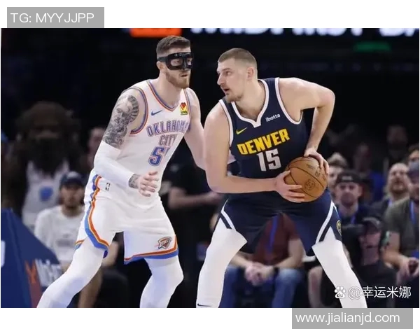 2020年NBA季后赛掘金与爵士激烈对决回顾与分析 2020年NBA季后赛掘金与爵士激烈对决回顾与分析